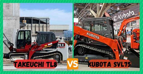 takeuchi vs kubota skid steer|takeuchi tl8 vs kubota svl75.